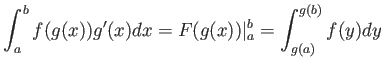 $\displaystyle \int_a^b f(g(x)) g'(x) d x = F(g(x))\vert _a^b= \int _{g(a)}^{g(b)} f(y) dy
$