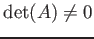 % latex2html id marker 912
$ \operatorname{det}(A)\neq 0$