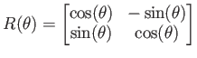 $\displaystyle R(\theta)
=
\begin{bmatrix}
\cos(\theta) & -\sin(\theta) \\
\sin(\theta) & \cos(\theta)
\end{bmatrix}$