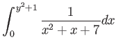 $\displaystyle \int_{0}^{y^2+1} \frac{1}{x^2+x+7} d x
$