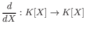 $\displaystyle \frac{d}{d X} : K[X] \to K[X]
$