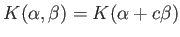 $\displaystyle K(\alpha,\beta)=K(\alpha+c \beta)
$