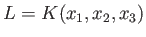 $ L=K(x_1,x_2,x_3)$