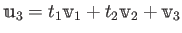 $ \mathbbm u_3=t_1 \mathbbm v_1 +t_2 \mathbbm v_2+\mathbbm v_3$