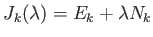 $ J_k(\lambda)=E_k + \lambda N_k$