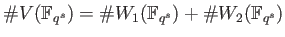 % latex2html id marker 867
$ \char93 V(\mathbb{F}_{q^s})= \char93 W_1(\mathbb{F}_{q^s})+\char93 W_2(\mathbb{F}_{q^s})$