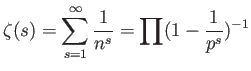 $\displaystyle \zeta(s)=\sum_{s=1}^\infty \frac{1}{n^s}=\prod (1-\frac{1}{p^s})^{-1}
$