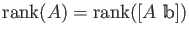 $ \operatorname{rank}(A) = \operatorname{rank}([A \mathbbm b])$