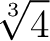 % latex2html id marker 1303
$\displaystyle \sqrt[3]{4}
$