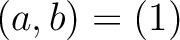 $\displaystyle (a,b)=(1)
$