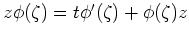 $ z\phi(\zeta)=t\phi'(\zeta)+\phi(\zeta)z$