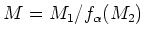 $ M=M_1/f_\alpha(M_2)$