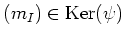 $ (m_I) \in \operatorname{Ker}(\psi)$