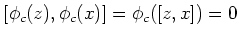 $\displaystyle [\phi_c(z),\phi_c(x)]=
\phi_c([z,x])=0
$