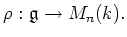 $\displaystyle \rho : \mathfrak{g}\to M_n(k).
$