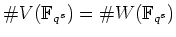 % latex2html id marker 624
$ \char93 V(\mathbb{F}_{q^s})= \char93 W(\mathbb{F}_{q^s})$