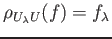 $\displaystyle \rho_{U_\lambda U }(f)=f_\lambda
$