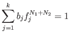 $\displaystyle \sum_{j=1}^k b_j f_j^{{N_1}+{N_2}}=1
$