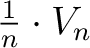 $\frac{1}{n} \cdot V_n$