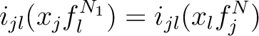 $\displaystyle i_{j l}(x_j f_l^{N_1})=i_{j l}(x_l f_j^N)
$