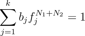 $\displaystyle \sum_{j=1}^k b_j f_j^{{N_1}+{N_2}}=1
$